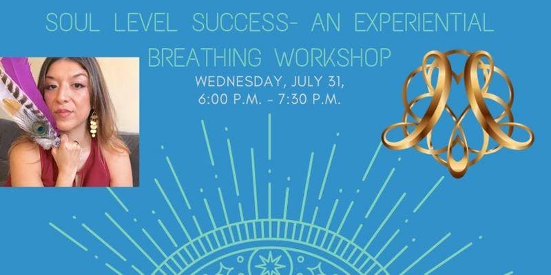 Illumination Session: Soul Level Success Experimental Breathing Workshop